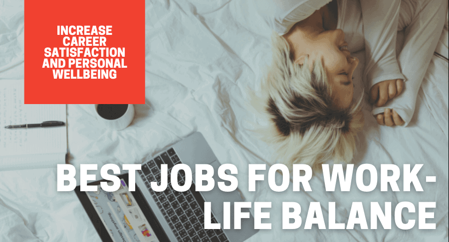 Best Job for Work-Life Balance 2023 – Gain Flexibility & Harmony